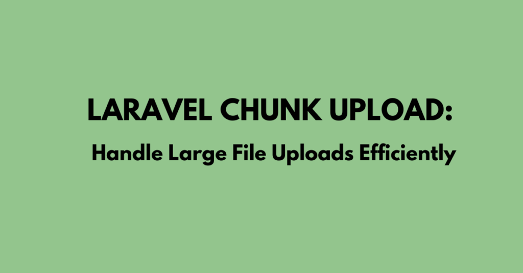laravel chunk upload